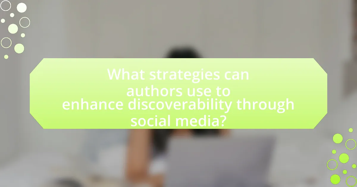 What strategies can authors use to enhance discoverability through social media?